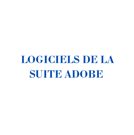 Logiciels de la suite Adobe