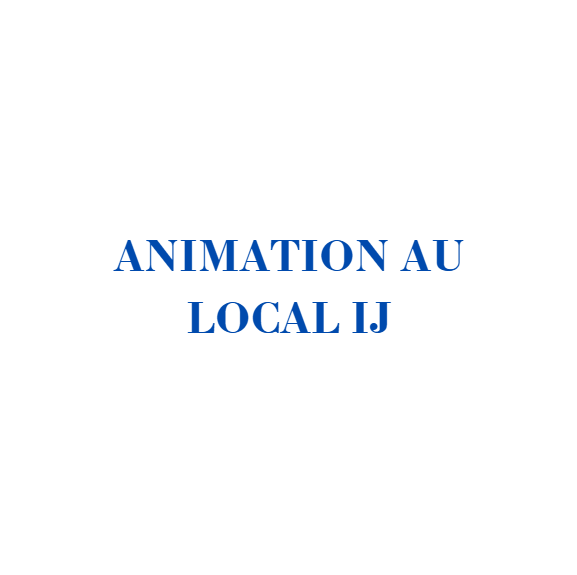 Animation au local IJ